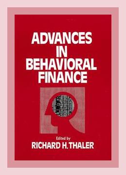 Summary of Advances in Behavioral Finance by Richard H. Thaler (2005)