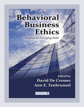 Summary of Behavioral Business Ethics: Shaping an Emerging Field by David De Cremer, Ann E. Tenbrunsel (2012)