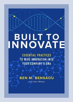 Summary of Built to Innovate by Ben Bensaou (2021)