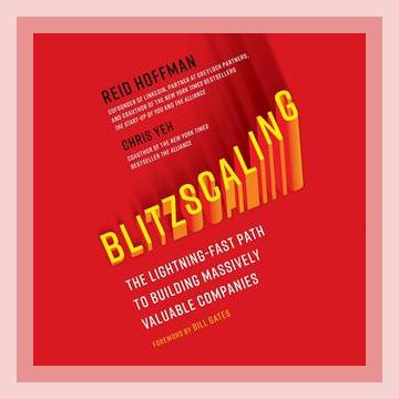 Summary of Blitzscaling by Reid Hoffman and Chris Yeh (2018)