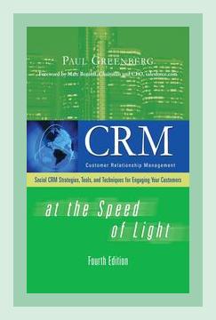 Summary of CRM at the Speed of Light: Social CRM Strategies, Tools, and Techniques for Engaging Your Customers by Paul Greenberg (2010)