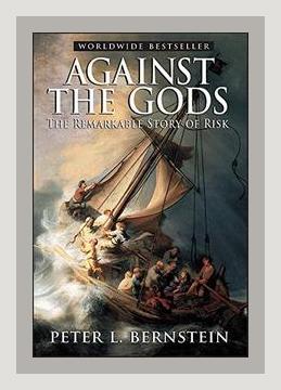 Summary of Against the Gods: The Remarkable Story of Risk by Peter L. Bernstein (1996)