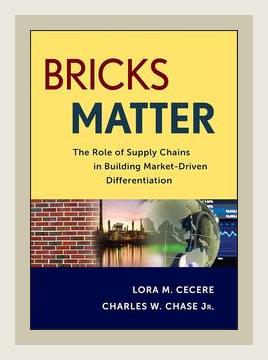 Summary of Bricks Matter: The Role of Supply Chains in Building Market-Driven Differentiation by Lora M. Cecere (2012)