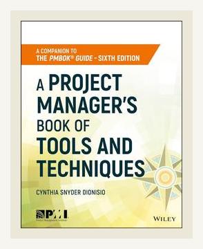 Summary of A Project Manager's Book of Tools and Techniques by Cynthia Snyder Dionisio (2017)