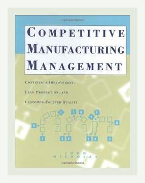 Summary of Competitive Manufacturing Management by John M. Nicholas (1998)