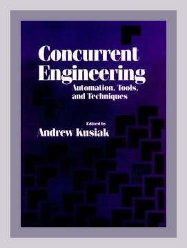 Summary of Concurrent Engineering: Automation, Tools, and Techniques by Andrew Kusiak (1993)