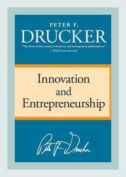 Summary of Innovation and Entrepreneurship: Practice and Principles by Peter F. Drucker (1985)