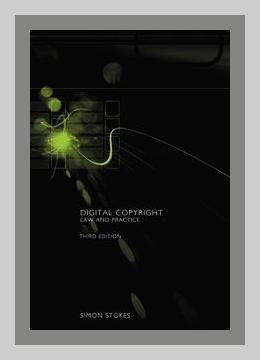 Summary of Digital Copyright: Law and Practice by Simon Stokes (2014)