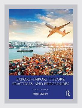 Summary of Export-Import Theory, Practices, and Procedures by Belay Seyoum (2016)